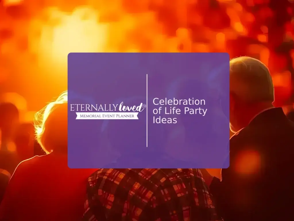 Cherished Memories for Celebrating Life | Eternally Loved